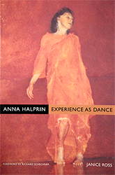 Anna Halprin: Experience as Dance